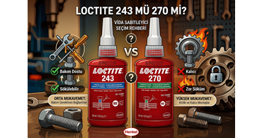 Loctite 243 mü 270 mi? Doğru Seçim